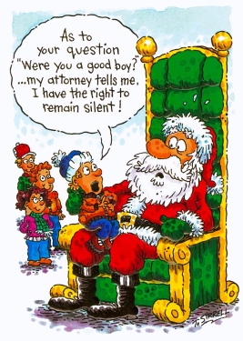 Colorful cartoon of children waiting for Santa. The boy sitting on his lap replies, "As you your question 'Were you a good boy?'...my attorney tells me, I have the right to remain silent!"